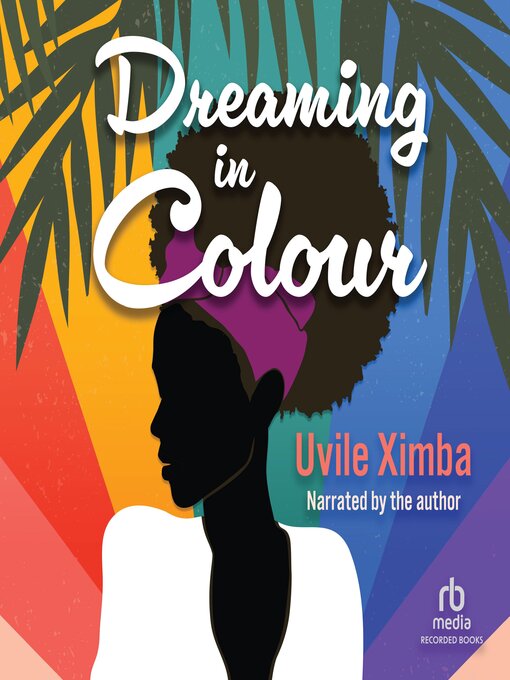 Title details for Dreaming in Color by Uvile Ximba - Wait list